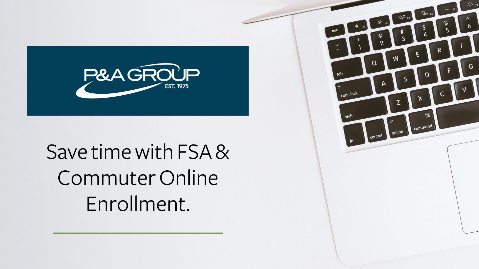 FSA Online Enrollment Adds Value for P&A Group Clients P&A Group