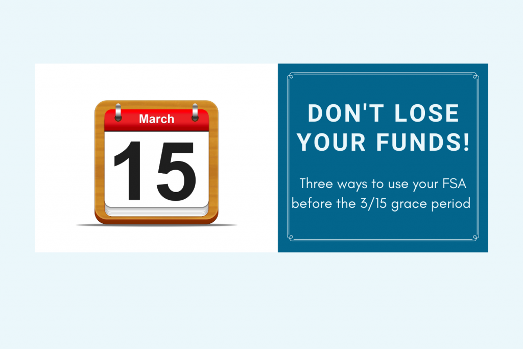How to Use Your FSA Before the 3/15 Grace Period P&A Group